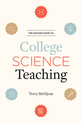 The Chicago Guide to College Science Teaching (Chicago Guides to Academic Life)