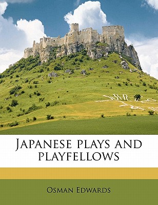 Japanese Plays and Playfellows Cover Image