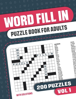 Word Fill In Puzzle Book for Adults: Fill in Puzzle Book with 200 Puzzles for Adults. Seniors and all Puzzle Book Fans - Vol 1 (Word Fill in Puzzle Books for Adults with 200 Puzzles)