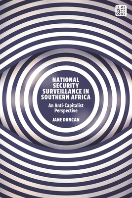 National Security Surveillance in Southern Africa: An Anti-Capitalist Perspective By Jane Duncan Cover Image