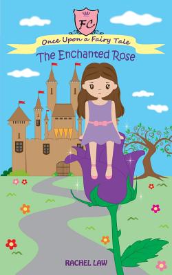 The Enchanted Rose (Once Upon a Fairy Tale #1)