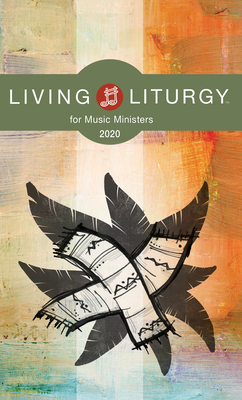 Living Liturgy(tm) for Music Ministers: Year a (2020) By Brian Schmisek, Diana Macalintal, Katy Beedle Rice Cover Image