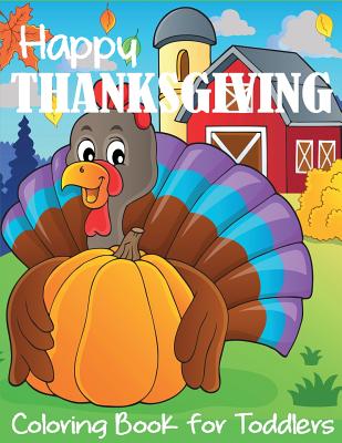 Happy Thanksgiving Coloring Book for Toddlers By Blue Wave Press Cover Image