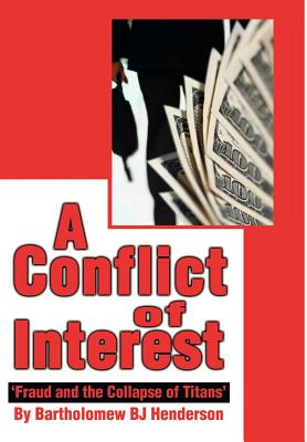 A Conflict of Interest: 'Fraud and the Collapse of Titans' By Bartholomew BJ Henderson Cover Image