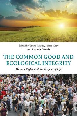 The Common Good and Ecological Integrity: Human Rights and the Support of Life Cover Image