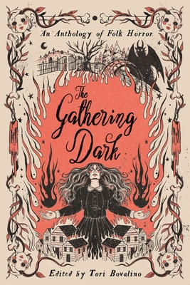 The Gathering Dark: An Anthology of Folk Horror By Erica Waters, Chloe Gong, Tori Bovalino, Hannah Whitten, Allison Saft, Olivia Chadha, Courtney Gould, Aden Polydoros, Shakira Toussaint, Alex Brown Cover Image