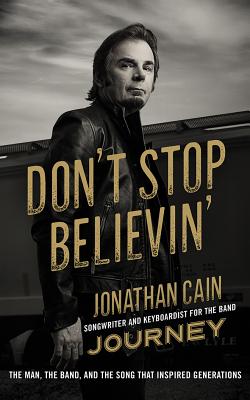 Don't Stop Believin': The Man, the Band, and the Song That Inspired Generations Cover Image