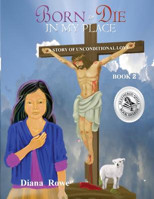 Born to Die in My Place: A Story of Unconditional Love (Book #2) Cover Image