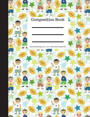 Composition Book 100 Sheet/200 Pages 8.5 X 11 In.-Wide Ruled Football Kids: Football Ftbol Sports Writing Notebook - Soft Cover By Goddess Book Press Cover Image