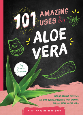 101 Amazing Uses for Aloe Vera By Susan Branson Cover Image