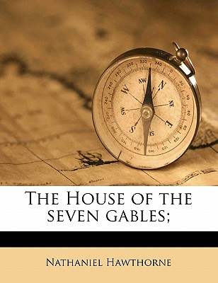 The House of the Seven Gables;