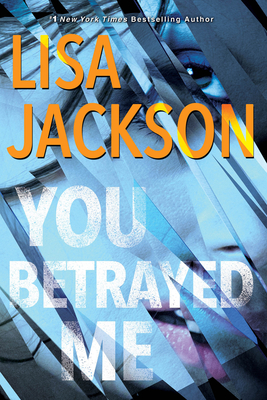 You Betrayed Me: A Chilling Novel of Gripping Psychological Suspense (The Cahills #3) Cover Image