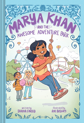 Marya Khan and the Awesome Adventure Park (Marya Khan #4) By Saadia Faruqi, Ani Bushry (Illustrator) Cover Image