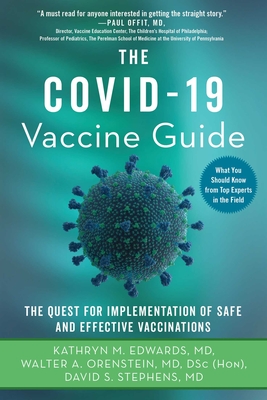 The Covid-19 Vaccine Guide: The Quest for Implementation of Safe and Effective Vaccinations By Kathryn M. Edwards, MD, Walter A. Orenstein, MD, DSc (Hon), David S. Stephens, MD Cover Image