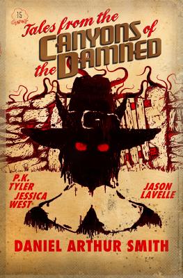 Tales from the Canyons of the Damned No. 15 By P. K. Tyler, Jessica West, Jason Lavelle Cover Image