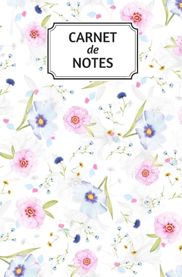 Carnet de Notes: Carnet de notes - 160 pages lignées - Petit format - 13,34 cm x 20,32 cm - thème floral Cover Image