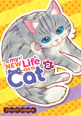 My New Life as a Cat Vol. 2 By Konomi Wagata Cover Image