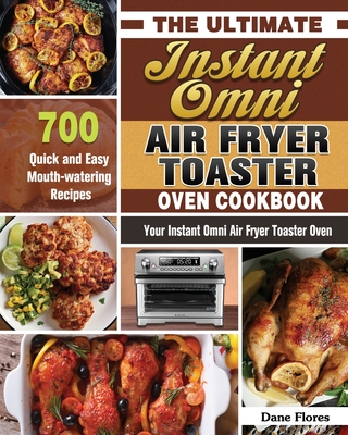 Instant Omni Air Fryer Toaster Cookbook Oven (Paperback) 