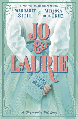 Jo & Laurie By Margaret Stohl, Melissa de la Cruz Cover Image