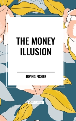 The Money Illusion (Hardcover) | Books on the Square