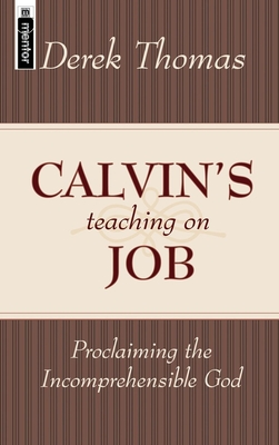 Calvin's Teaching on Job: Proclaiming the Incomprehensible God Cover Image