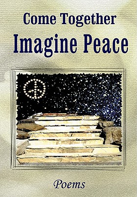 Come Together: Imagine Peace: Poems (Harmony)