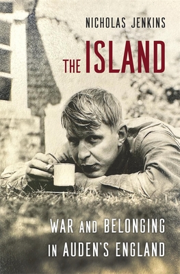 The Island: War and Belonging in Auden's England Cover Image