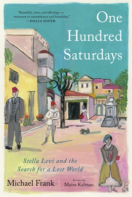 Cover Image for One Hundred Saturdays: Stella Levi and the Search for a Lost World