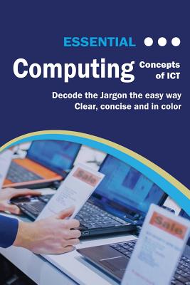 Essential Computing: Concepts Of ICT (Computer Essentials) (Paperback ...