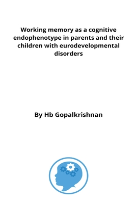 Working memory as a cognitive endophenotype in parents and their children with eurodevelopmental disorders Cover Image