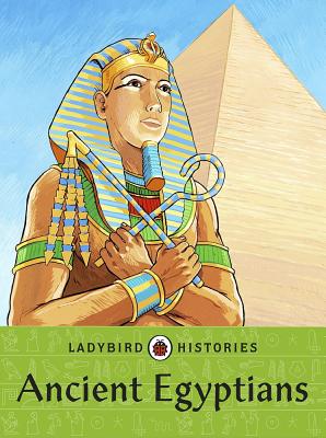 Ladybird Histories: Ancient Egyptians By Ladybird Cover Image