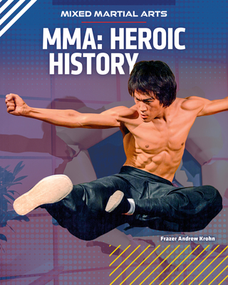 Mma: Heroic History (Mixed Martial Arts) By Frazer Andrew Krohn Cover Image