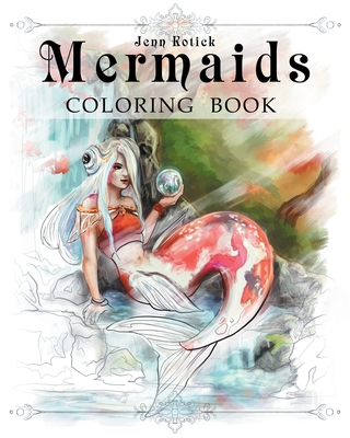 Mermaids: A Jenn Kotick Coloring Book (Coloring Book Collection #1)