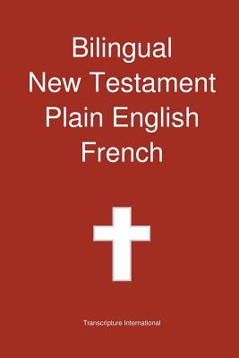 Bilingual New Testament, Plain English - French Cover Image