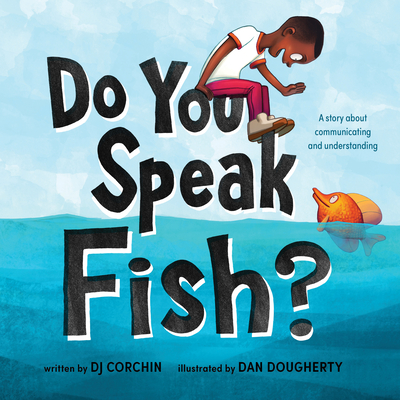 Do You Speak Fish?: A story about communicating and understanding Cover Image