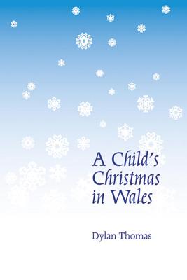 A Child's Christmas in Wales By Dylan Thomas Cover Image