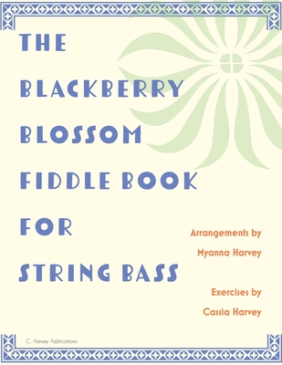 The Blackberry Blossom Fiddle Book for String Bass Cover Image