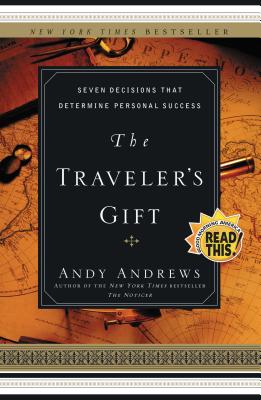 The Traveler's Gift: Seven Decisions That Determine Personal Success By Andy Andrews Cover Image