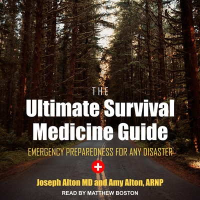 The Ultimate Survival Medicine Guide Lib/E: Emergency Preparedness for Any Disaster Cover Image