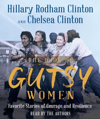 The Book of Gutsy Women: Favorite Stories of Courage and Resilience Cover Image