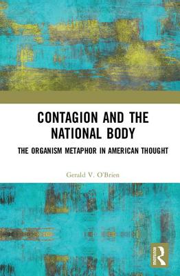 Cover for Contagion and the National Body: The Organism Metaphor in American Thought