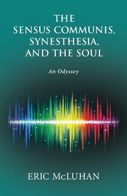 The Sensus Communis, Synesthesia, and the Soul: An Odyssey Cover Image