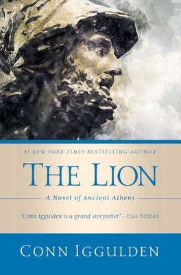 The Lion: A Novel of Ancient Athens By Conn Iggulden Cover Image