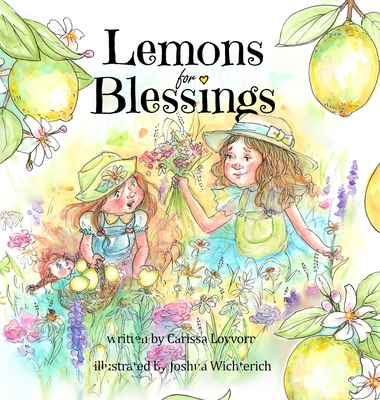 Lemons for Blessings By Carissa Lovvorn, Joshua Wichterich (Illustrator) Cover Image