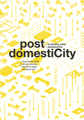Post Domesticity: Re-Thinking Urban Obsolescence