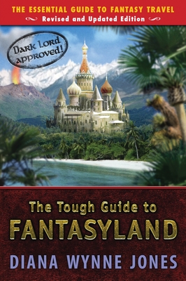 The Tough Guide to Fantasyland: The Essential Guide to Fantasy Travel Cover Image