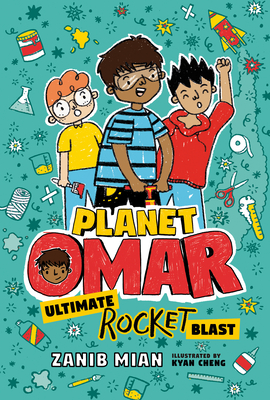 Planet Omar: Ultimate Rocket Blast By Zanib Mian, Kyan Cheng (Illustrator) Cover Image