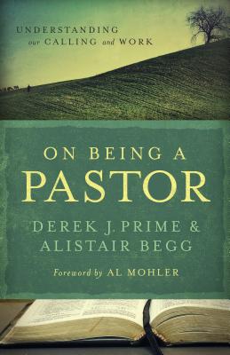 On Being a Pastor: Understanding Our Calling and Work Cover Image