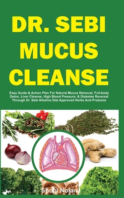 Dr. Sebi Approved 3-Day Mucus Buster Diet for Women: Amazing Dr. Sebi  Approved 3-Day Alkaline Diet Program For Natural Mucus Cleanse, Liver  Cleanse, C (The Dr. Sebi Diet Guide)