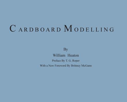 Cardboard Modelling: A Manual With Full Working Drawings and Instructions Cover Image